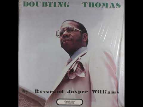 Reverend Jasper Williams - Doubting Thomas