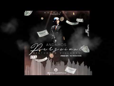 Andamos Percival -  Beethoven Villaman "Prod.  By Teo Productions" MHMusic