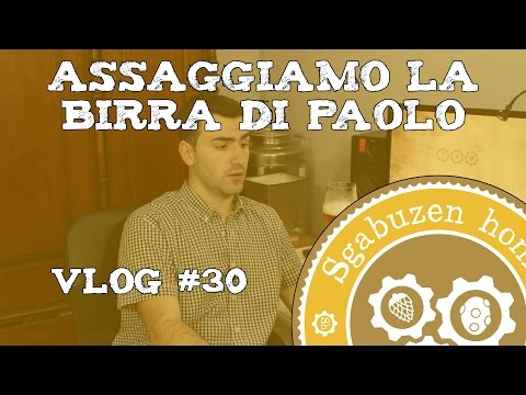 Assaggiamo la birra di Paolo! | Sgabuzen Vlogs #30