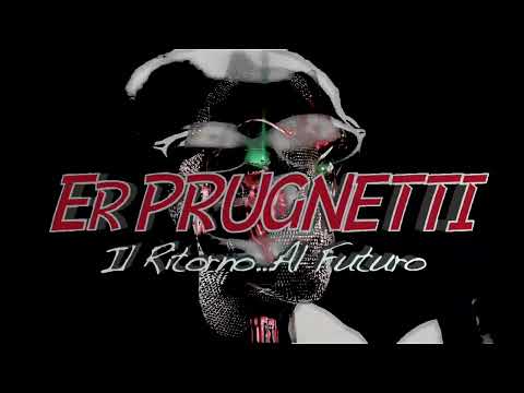 Er Prugnetti - Il Ritorno... Al Futuro