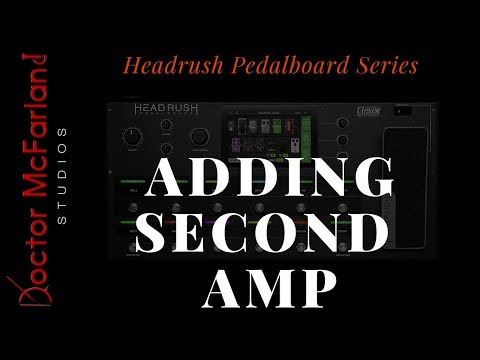 Headrush Pedalboard Series-Adding A Second Amp To A Rig