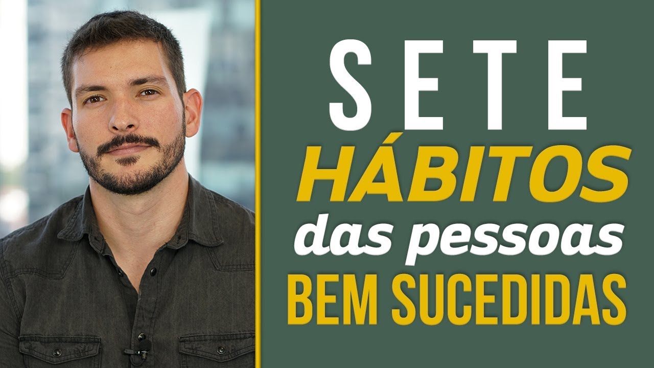 07 hábitos das pessoas bem sucedidas | Quais desses você tem? | Você MAIS Rico