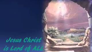 Jesus Christ is Lord of All - & Lyrics