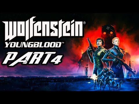 WOLFENSTEIN YOUNGBLOOD Walkthrough Part 4 [1080p HD 60FPS PC]