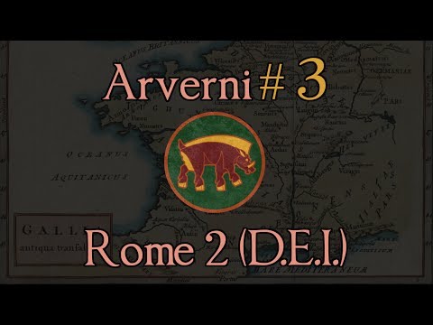 Arverni 3: The Enemy Sallies Forth! Total War: Rome 2 (DEI Mod)