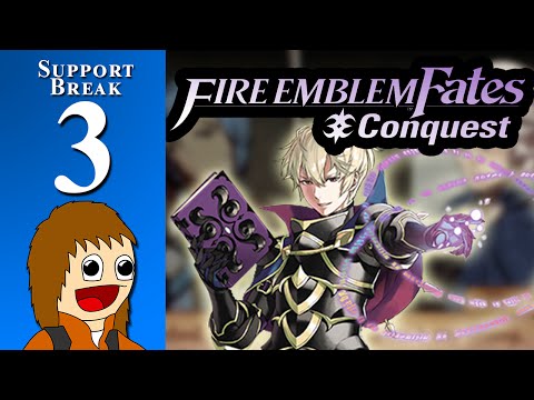 Fire Emblem Fates: CONQUEST: The Neglected Child - Support Break 3