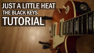 Just a Little Heat - The Black Keys // Guitar Tutorial (Full Song + Solo)