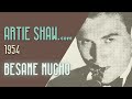 Artie Shaw - Besame Mucho - Artie Shaw Artie Shaw - Besame Mucho