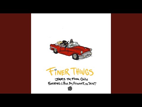 Finer Things (feat. Polyester The Saint)