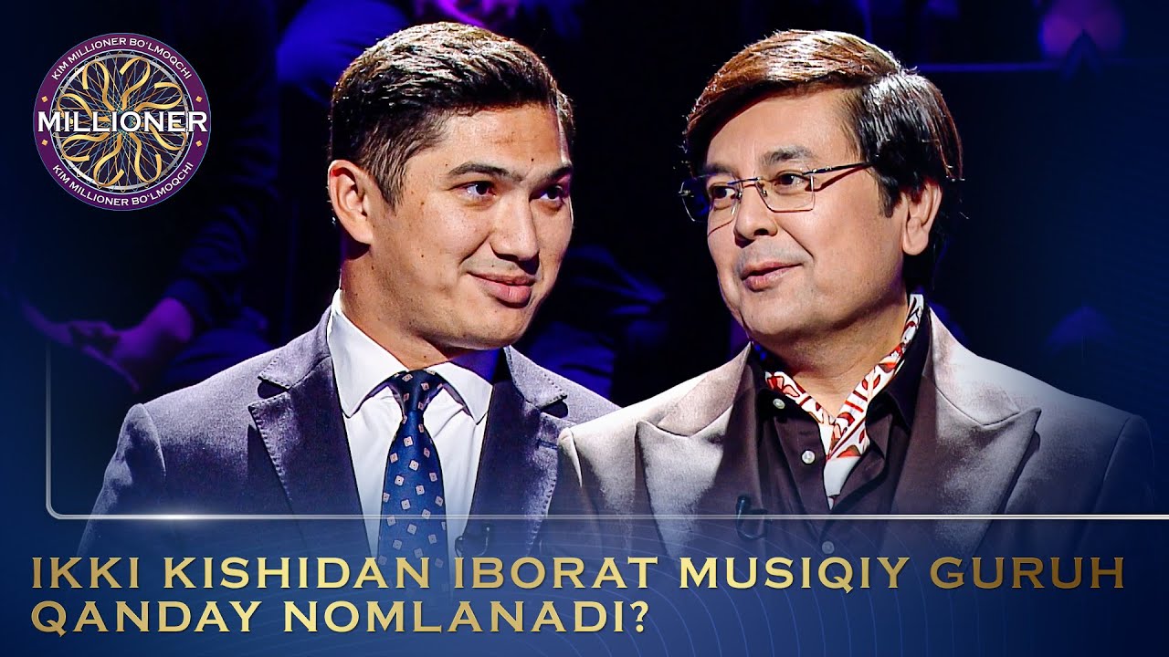 Kim Millioner Bo‘lmoqchi? - IKKI KISHIDAN IBORAT MUSIQIY GURUH QANDAY NOMLANADI?