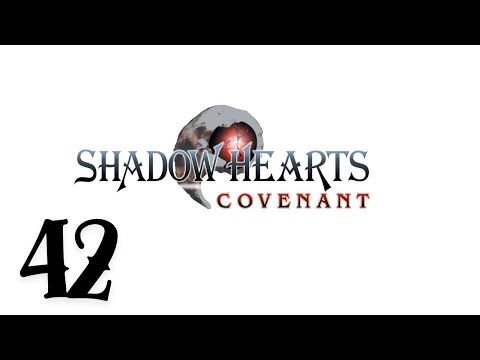 Shadow Hearts : Covenant - Episode 42 - The Dog Shrine and Ogre Awakens (Commentary)
