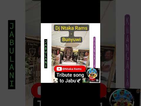 DJ Ntaka Rams  Bunyuwi (tribute to jabu)