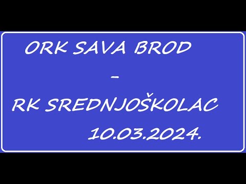 ORK SAVA BROD - RK SREDNJOŠKOLAC NOVI GRAD odigrano 10.03.2024. u Brodu.