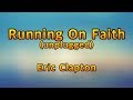 Running on faith(unplugged) - Eric Clapton(Lyrics)