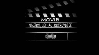 Movie ( Nike Boi FT.  Lethal Blue &amp; Rocboydee )