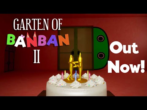 GARTEN OF BANBAN 2 IS OUT NOW!