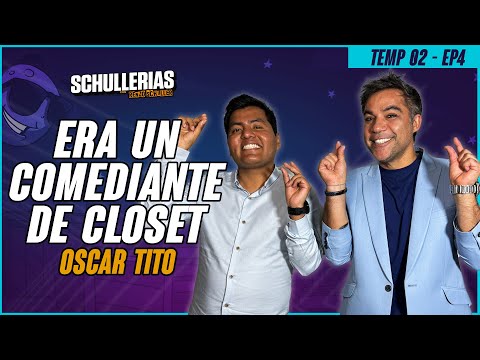 T2 EP 4: OSCAR TITO "Era un COMEDIANTE DE CLOSET" - SCHULLERIAS con RENZO SCHULLER @soyoscartito