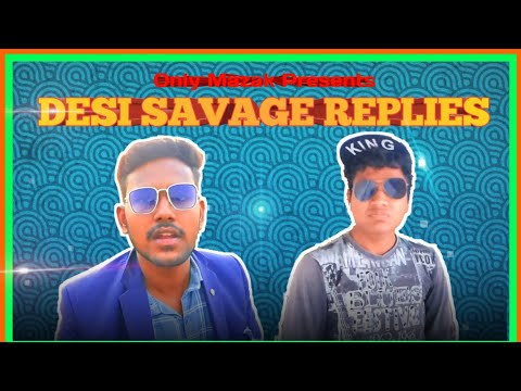 DESI SAVAGE Replies 😂😎 || ONLY MAZAK || #savage #saveshwetabhgangwar