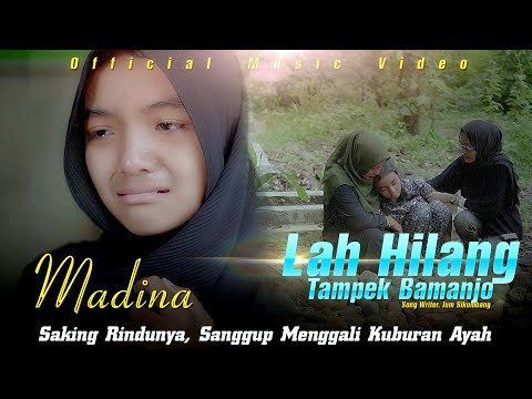 Lah Hilang Tampek Bamanjo - Lagu Minang Sedih Terbaru by Madina [ Official Music Video ]
