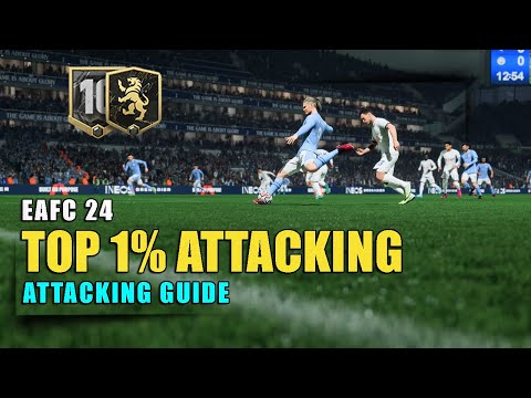 How To Attack Like a Top 1% Player In EAFC 24 No Matter The Meta - An Expert Attacking Tutorial.