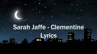 Sarah Jaffe - Clementine - Lyrics