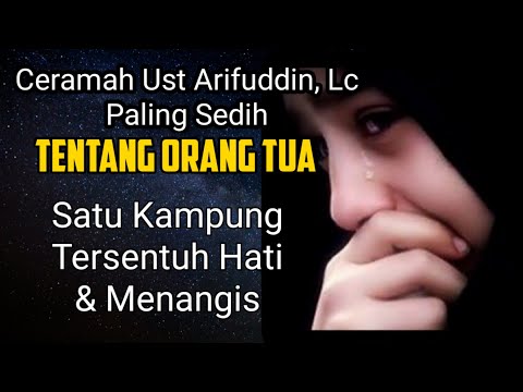 <p>Ceramah Ust Arifuddin Lc Paling Sedih Tentang Orang Tua Sekampung Jamaah Meneteskan Air Mata</p>
<p>Berbakti kepada kedua orang tua dari seorang anak adalah keawajiban. Anak yang durhaka kepada orangtuanya hukumnya berdosa dan tempatmya di neraka.</p>
<p>Allah swt setelah memerintahkan kepada semua manusia untuk beribadah hanya kepada NYA, maka Allah swt memerintahkan kepada anak untuk berbuat baik kepada kedua orangtuanya.<br />
Al Qur'an Surah Al Isra ayat 23:<br />