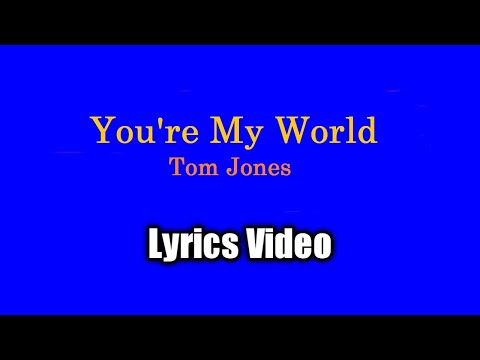 You're My World - Tom Jones (Lyrics Video)