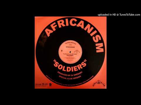 Africanism (DJ Gregory) ‎– Soldiers (Original Mix) HQ