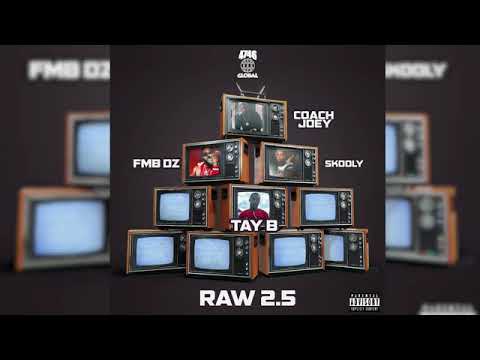 Coach Joey feat  FMB DZ, Tay B, Skooly -  Raw 2.5 (Audio)
