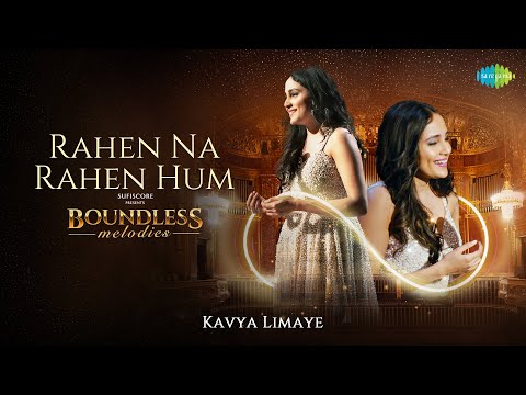 Rahen Na Rahen Hum Ft. Budapest Symphony Orchestra | Kavya Limaye | Sufiscore | Boundless Melodies