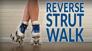 The Reverse Strut Walk - Level Up Your Roller Skating Strut Walk