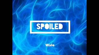 Wale - Spoiled Slowed Down