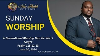A Generational Blessing That He Won&#39;t Forget | Rev. Daniel Carter | June 30, 2024 | Sunday Worship