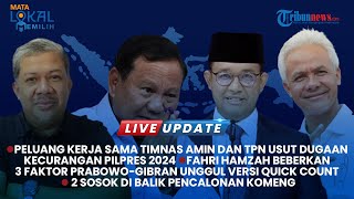 LIVE: Peluang Kerja Sama Timnas AMIN dan TPN hingga Faktor Prabowo Bisa Unggul Versi Quick Count