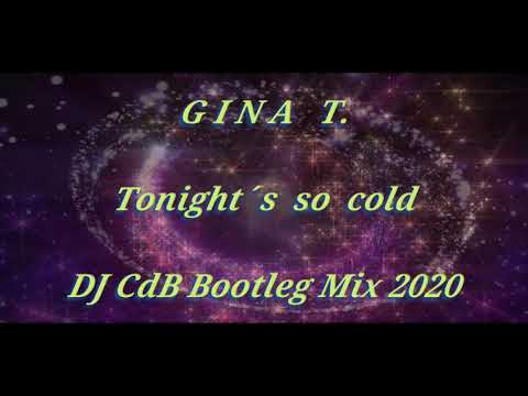 Gina T. - Tonight´s so cold (DJ CdB Bootleg Mix 2020)