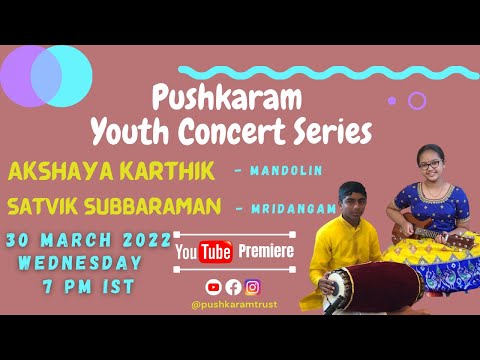 Mathura Akshaya Karthik - Mandolin | Satvik Subbaraman - Mridangam - Pushkaram Youth Concert Series