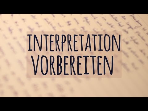 Interpretation vorbereiten in drei Schritten!