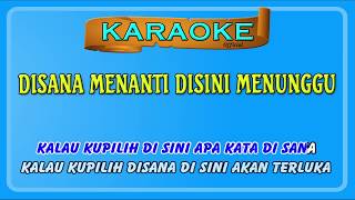 Download lagu DI SANA MENANTI DI SINI MENUNGGU ~ karaoke mp3