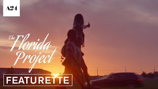 The Florida Project | Story | Official Featurette HD | A24