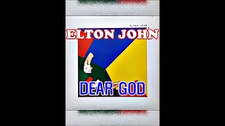 DEAR GOD  ( ELTON JOHN )
