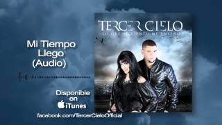 Tercer Cielo- Mi Tiempo Llego (Audio)
