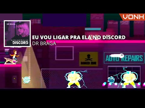 DR BRAGA - Eu Vou Ligar Pra Ela No Discord