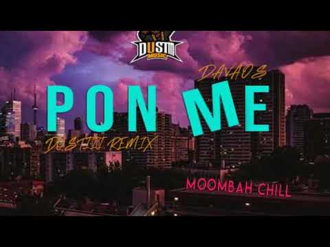 Davaos - Pon Me (Dustiii Remix)