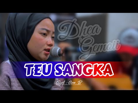 TEU SANGKA - ABIEL JATNIKA (LIVE COVER DHEA GEMOII) VERSI AKUSTIK