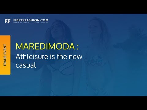 Maredimoda: Athleisure the New Casual | Fibre2Fashion