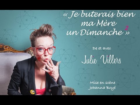 Julie Villers - Je buterais bien ma mère un dimanche : teaser 