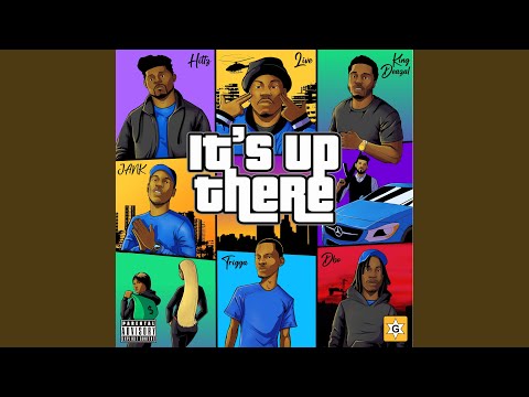 It's Up There (feat. Hittz, Trigga, Jank, Dbo Ymm & King Deazel)
