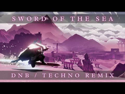 Sword of the Sea | Unpredictable and Joyous - Drum and Bass / Techno Remix