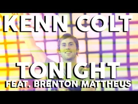 Kenn Colt - Tonight ft. Brenton Mattheus (Official Video)