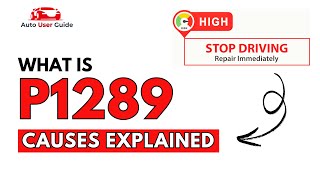 What is P1289 : Engine Error Code Causes Explained